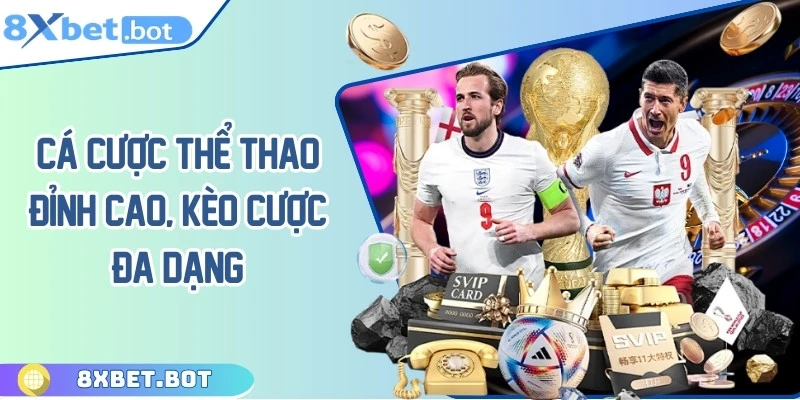 Cá cược Thể Thao đỉnh cao, kèo cược đa dạng