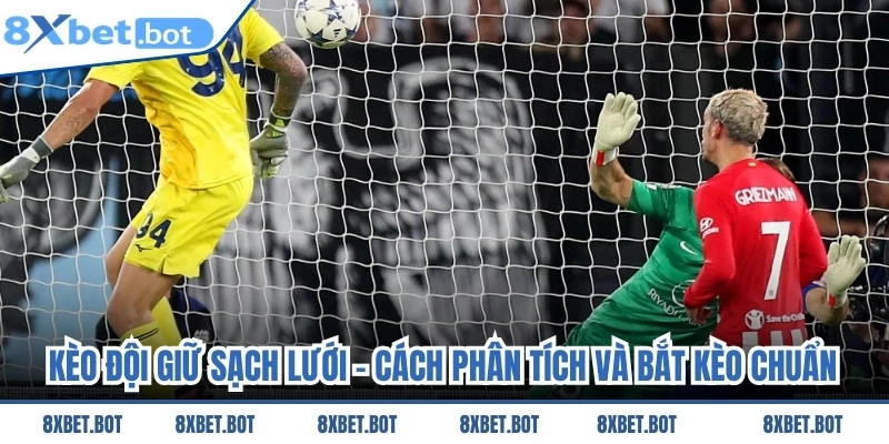 Kèo Đội Giữ Sạch Lưới