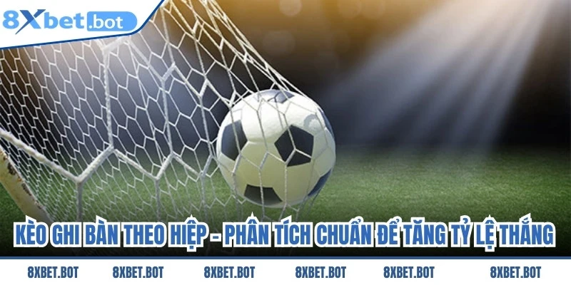 Kèo Ghi Bàn Theo Hiệp