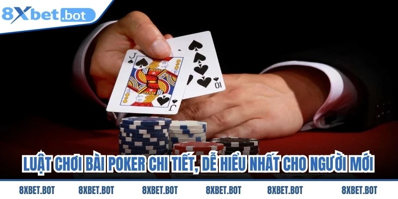 Luật Chơi Bài Poker