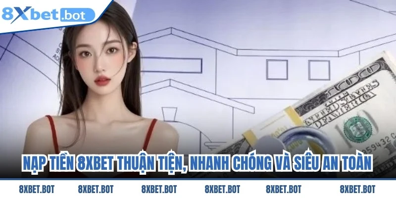 Nạp Tiền 8XBET